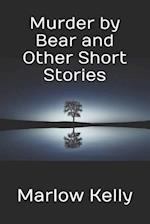 Murder by Bear and Other Short Stories