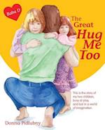 The Great Hug Me Too