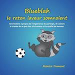 Blueblah Le Raton Laveur Somnolent