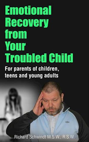 Emotional Recovery from Your Troubled Child