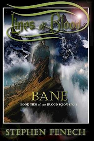 Lines of Blood: Bane : Book Two of the Blood Scion Saga