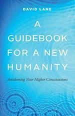 A Guidebook for a New Humanity