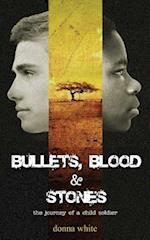 Bullets, Blood and Stones