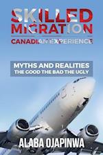 Skilled Migration Canadian Experience Myths and Realities