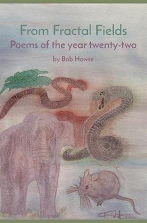 From Fractal Fields: Poems of the year twenty-two