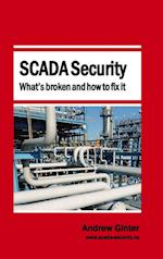 Scada Security - What's Broken and How to Fix It