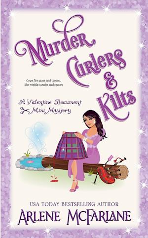 Murder, Curlers, and Kilts: A Valentine Beaumont Mini Mystery