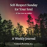 Self-Respect Sunday for Your Soul . . . If You Love an Addict 
