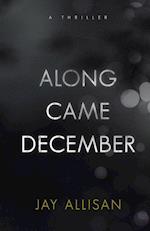 Along Came December