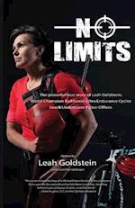 No Limits : The powerful true story of Leah Goldstein-World Champion Kickboxer, Ultra Endurance Cyclist, Israeli Undercover Police Officer