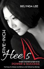 Five Inch Heels : When Women Step Into Power and Success