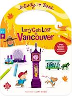 Larry Gets Lost in Vancouver Activity Book