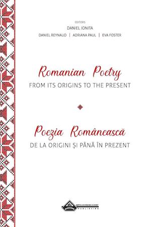 Romanian Poetry from its Origins to the Present: A Bilingual Anthology