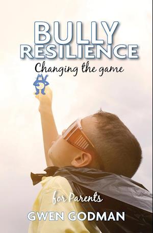 Bully Resilience - changing the game