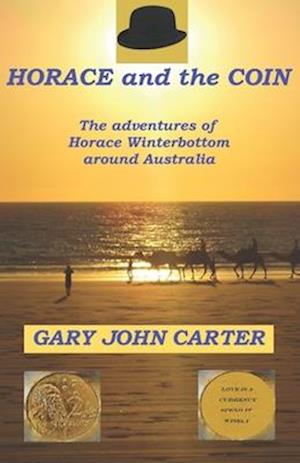 HORACE and the COIN: The adventures of Horace Winterbottom in Australia