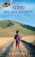 ADHD Not Just Naughty