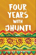 Four Years with Jhunti 