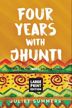 Four Years with Jhunti