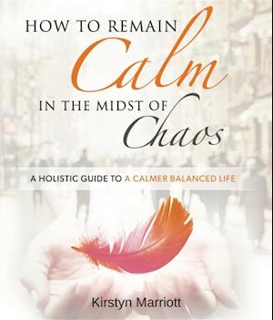 How to Remain Calm In the Midst of Chaos