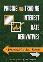 Pricing and Trading Interest Rate Derivatives: A Practical Guide to Swaps 