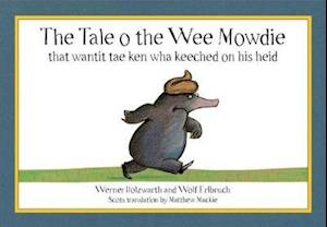 The Tale o the Wee Mowdie that wantit tae ken wha keeched on his heid