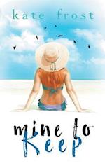 Mine to Keep: (A Prequel Novella to The Butterfly Storm) 