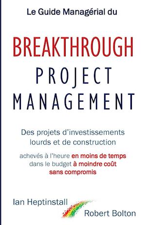 Le Guide Managérial Du Breakthrough Project Management