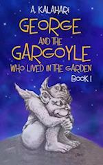 George and the Gargoyle Who Lived in the Garden