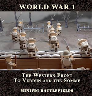 World War 1 - The Western Front to Verdun and the Somme