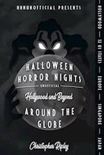 Halloween Horror Nights Unofficial: Around the Globe: Hollywood and Beyond! 