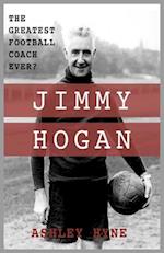 Jimmy Hogan: The Greatest Football Coach Ever? 