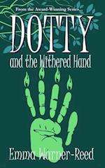 DOTTY and the Withered Hand: A magical fantasy adventure for lovers of myth and folklore 