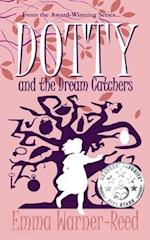 DOTTY and the Dream Catchers: A Magical Fantasy Adventure for 8-12 year olds 