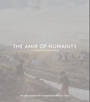 The Amir of Humanity: A Lifetime of Compassion