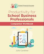 Productivity for School Business Professionals Companion Workbook 
