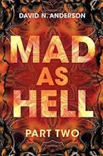 Mad As Hell - Part Two