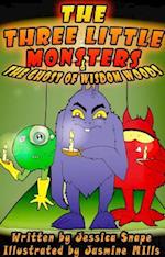 Three Little Monsters & The Ghost of Wisdom Woods