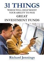 31 Things Which Will Help Boost Your Ability To Pick Great Investment Funds 