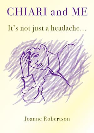 Chiari and Me - It's Not Just A Headache