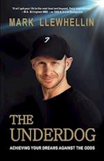 The Underdog: Achieving Your Dreams Against The Odds 