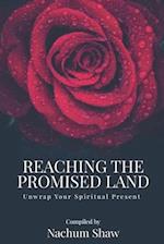 Reaching the Promised Land: Unwrap Your Spiritual Present 