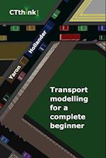 Transport Modelling for a Complete Beginner