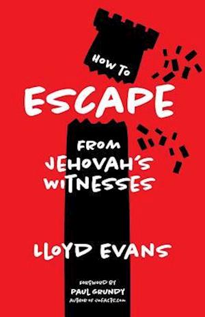 How to Escape From Jehovah's Witnesses