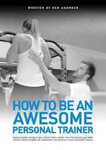 How to be an Awesome Personal Trainer