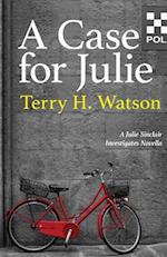 A Case for Julie: A Julie Sinclair Investigates Novella 