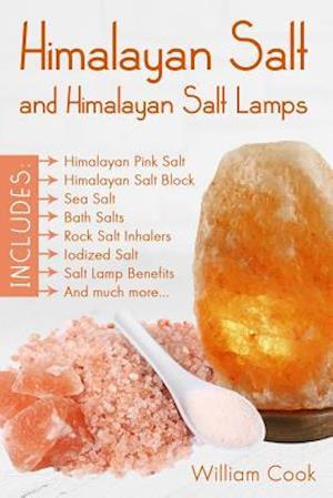 Psykologisk Opgive bid Få Himalayan Salt and Himalayan Salt Lamps af William Cook som e-bog i ePub  format på engelsk - 9780995683112