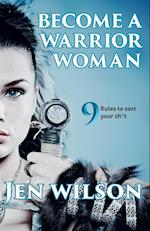 Become A Warrior Woman