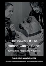 The Power Of The Human-Canine Bond; Turning Your Passion Into A Business