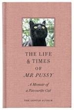 The Life & Times Of Mr Pussy