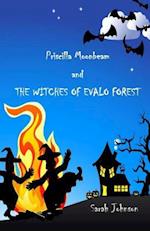 Priscilla Moonbeam and the Witches of Evalo Forest
